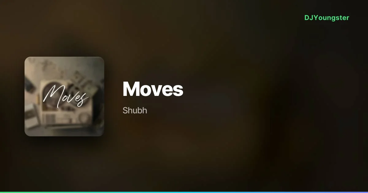 Moves Lyrics by Shubh | Punjabi Song – DJYoungster