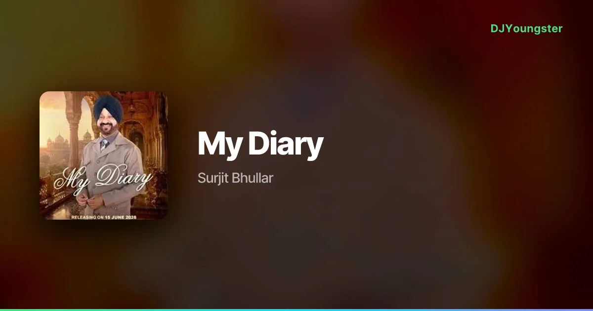 My Diary Lyrics by Surjit Bhullar | Punjabi Song – DJYoungster