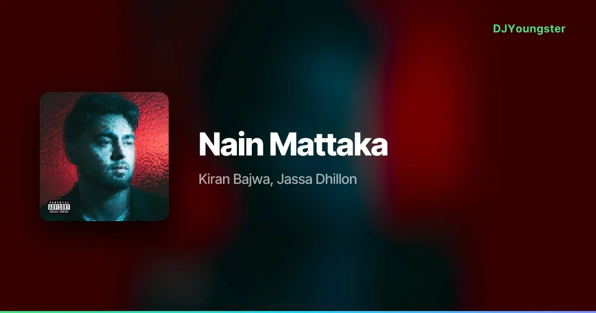 Nain Mattaka Lyrics – Future Archives by Kiran Bajwa, Jassa Dhillon | Punjabi Song – DJYoungster
