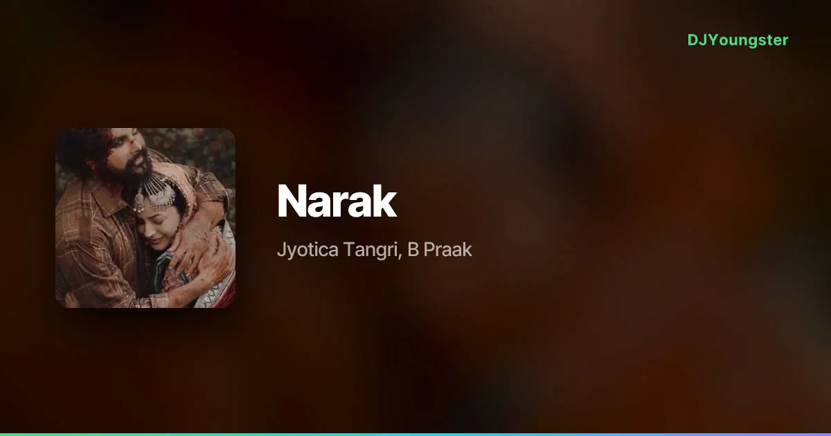 Narak Lyrics from ishqnama (2026) by Jyotica Tangri, B Praak | Punjabi Song – DJYoungster