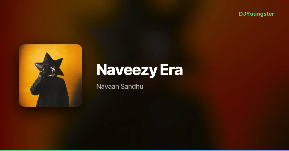 Naveezy Era Lyrics – Bipolar by Navaan Sandhu | Punjabi Song – DJYoungster