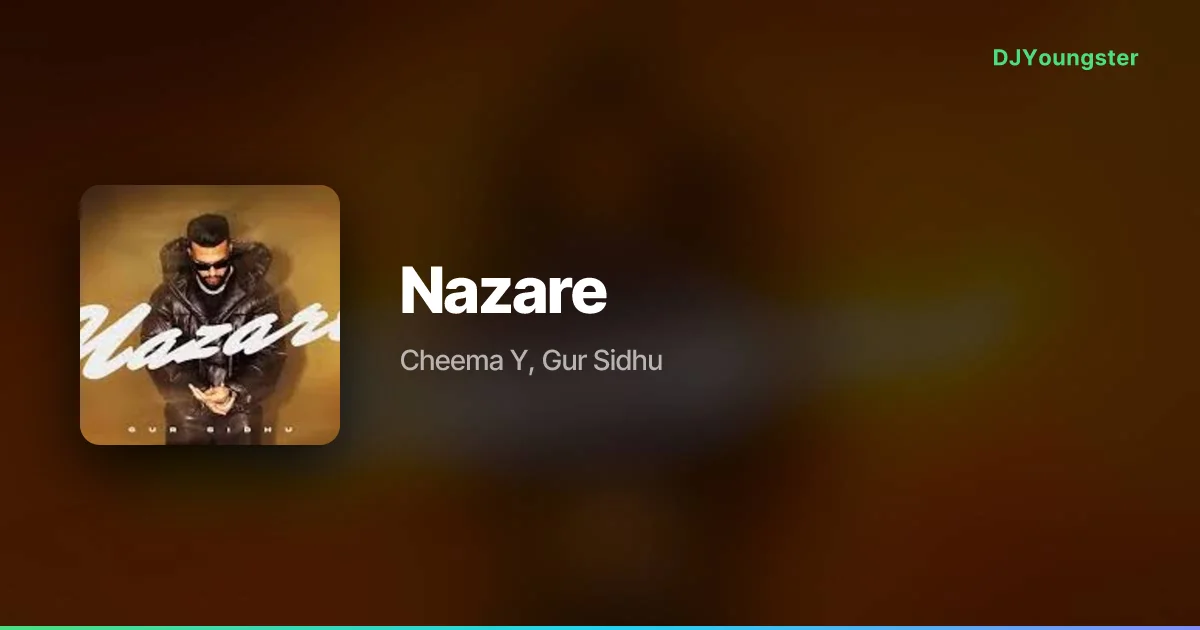 Nazare Lyrics – Bonafide by Cheema Y, Gur Sidhu | Punjabi Song – DJYoungster