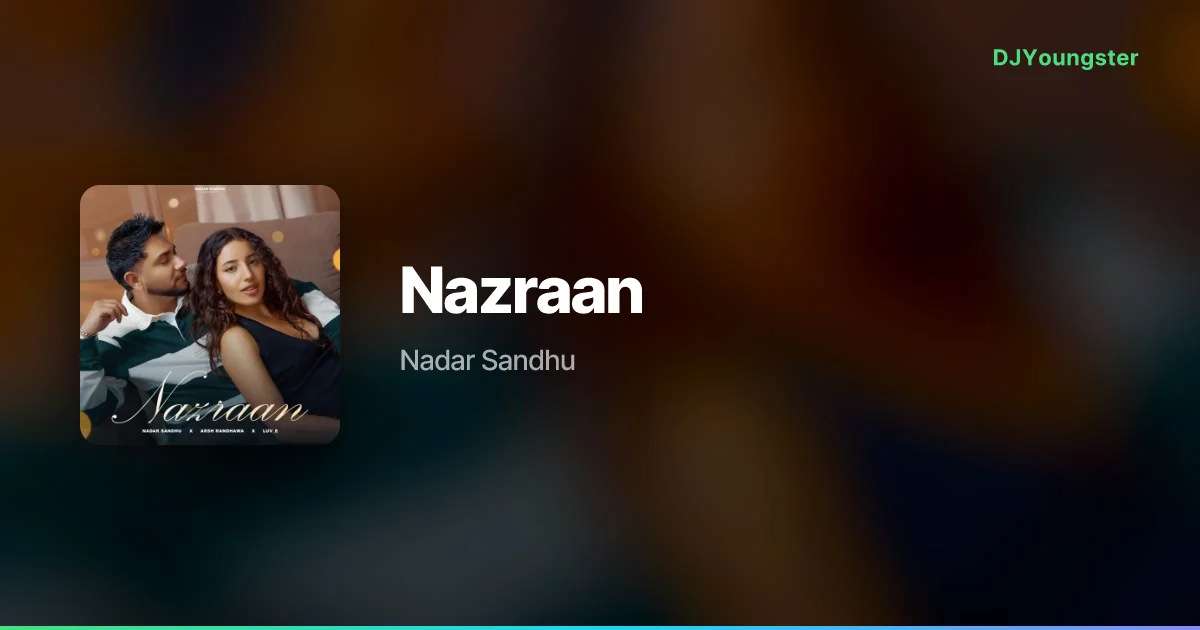 Nazraan Lyrics by Nadar Sandhu | Punjabi Song – DJYoungster