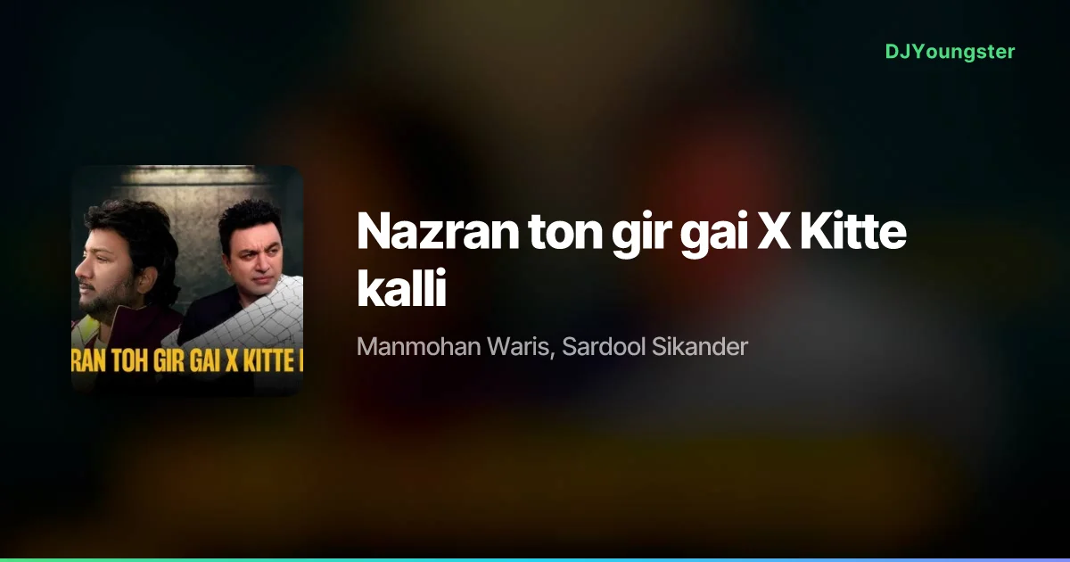 Nazran ton gir gai X Kitte kalli Lyrics by Manmohan Waris, Sardool Sikander | 90s Song – DJYoungster