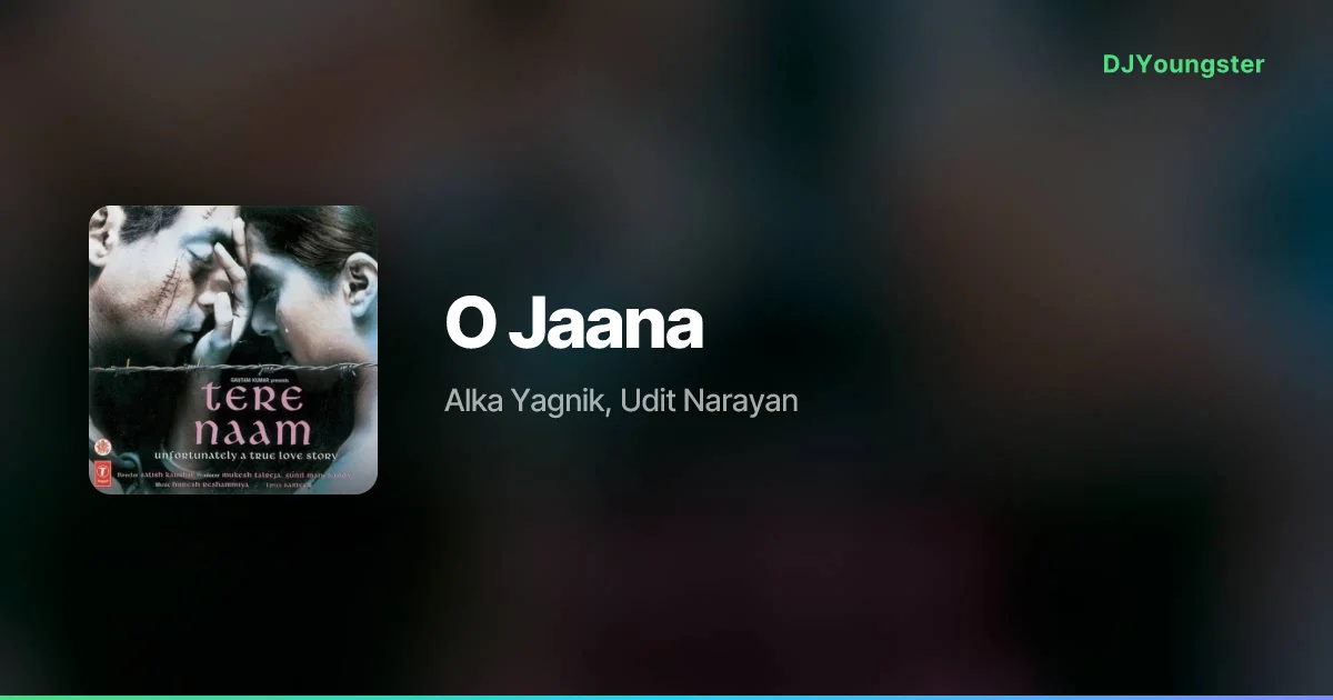 O Jaana Lyrics from Tere Naam (2003) by Alka Yagnik, Udit Narayan | 90s Song – DJYoungster
