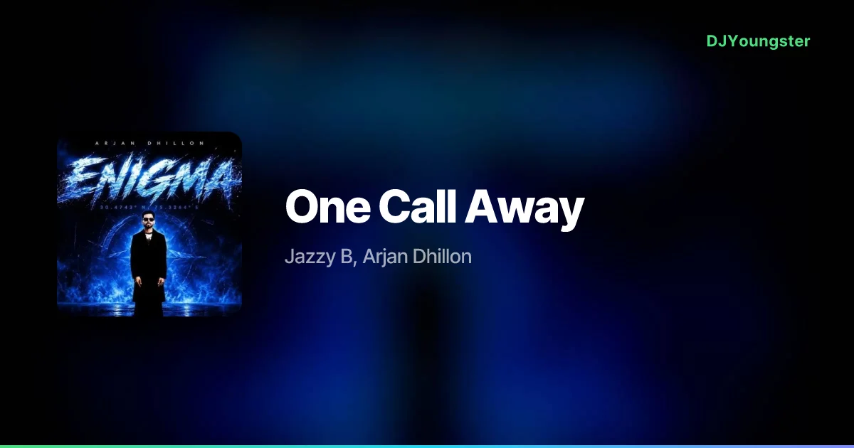 One Call Away Lyrics – Enigma by Jazzy B, Arjan Dhillon | Punjabi Song – DJYoungster