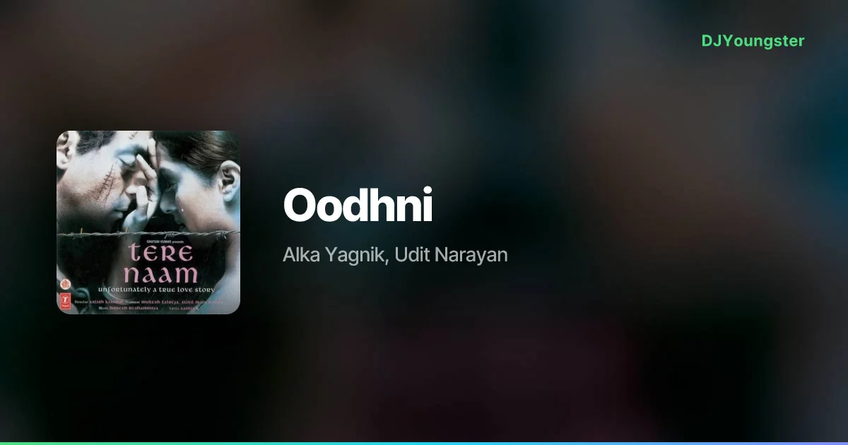 Oodhni Lyrics from Tere Naam (2003) by Alka Yagnik, Udit Narayan | 90s Song – DJYoungster