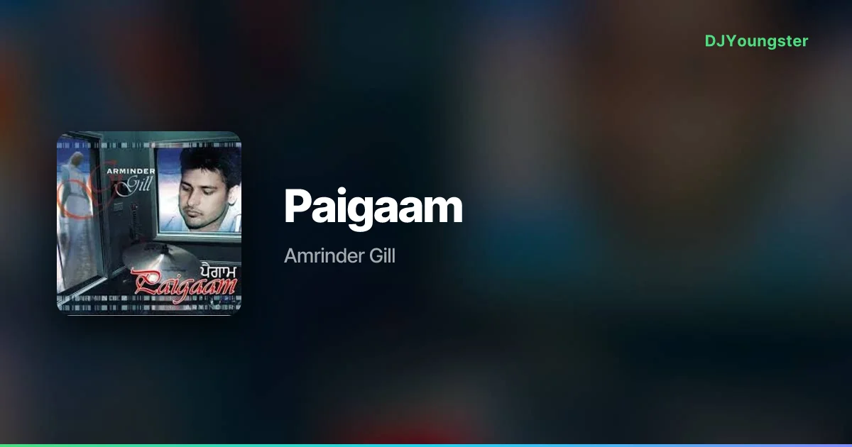 Paigaam Lyrics by Amrinder Gill | Punjabi Song – DJYoungster