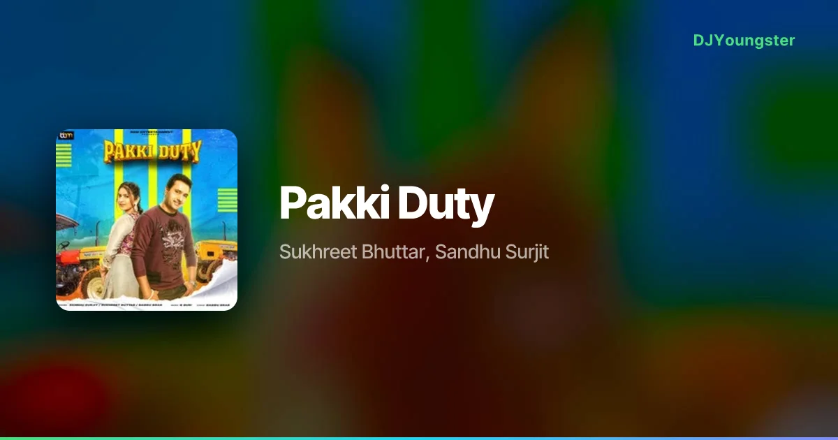 Pakki Duty Lyrics by Sukhreet Bhuttar, Sandhu Surjit | Punjabi Song – DJYoungster