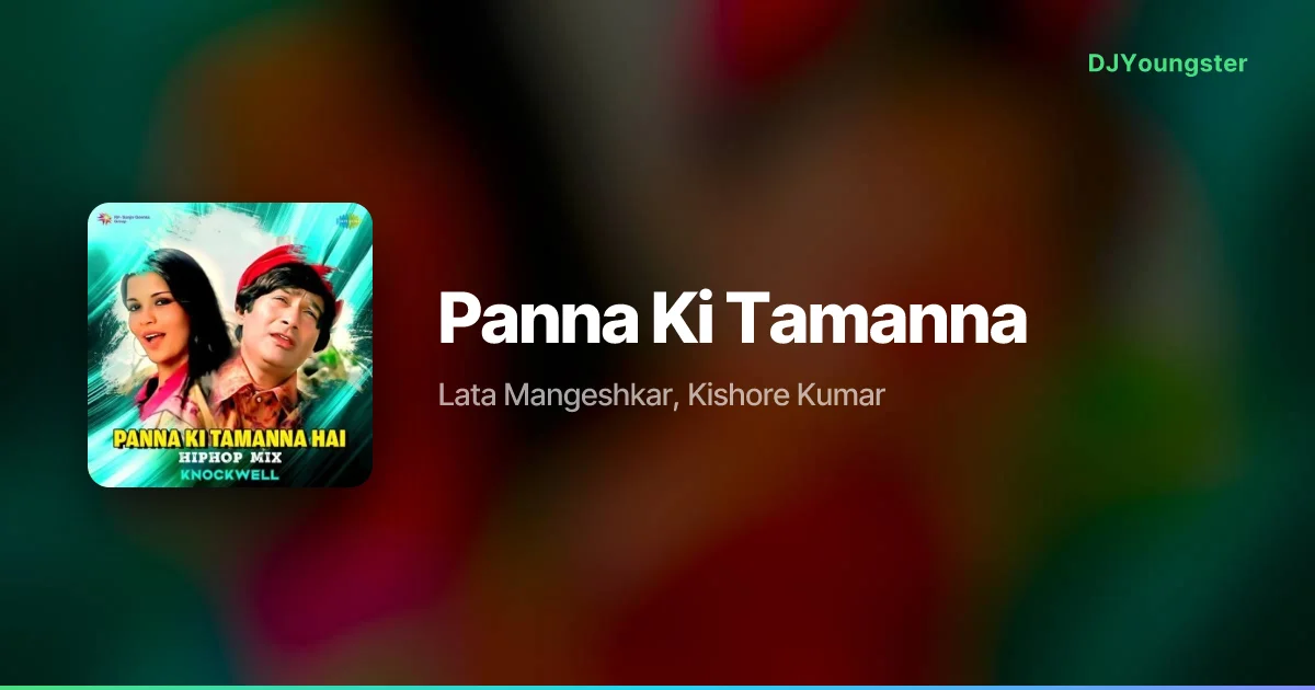 Panna Ki Tamanna Lyrics by Lata Mangeshkar, Kishore Kumar | Hindi Song – DJYoungster