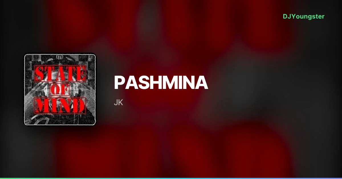PASHMINA Lyrics – STATE OF MIND by JK | Punjabi Song – DJYoungster