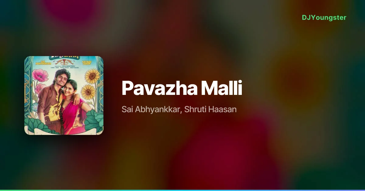 Pavazha Malli Lyrics by Sai Abhyankkar, Shruti Haasan | Tamil Song – DJYoungster