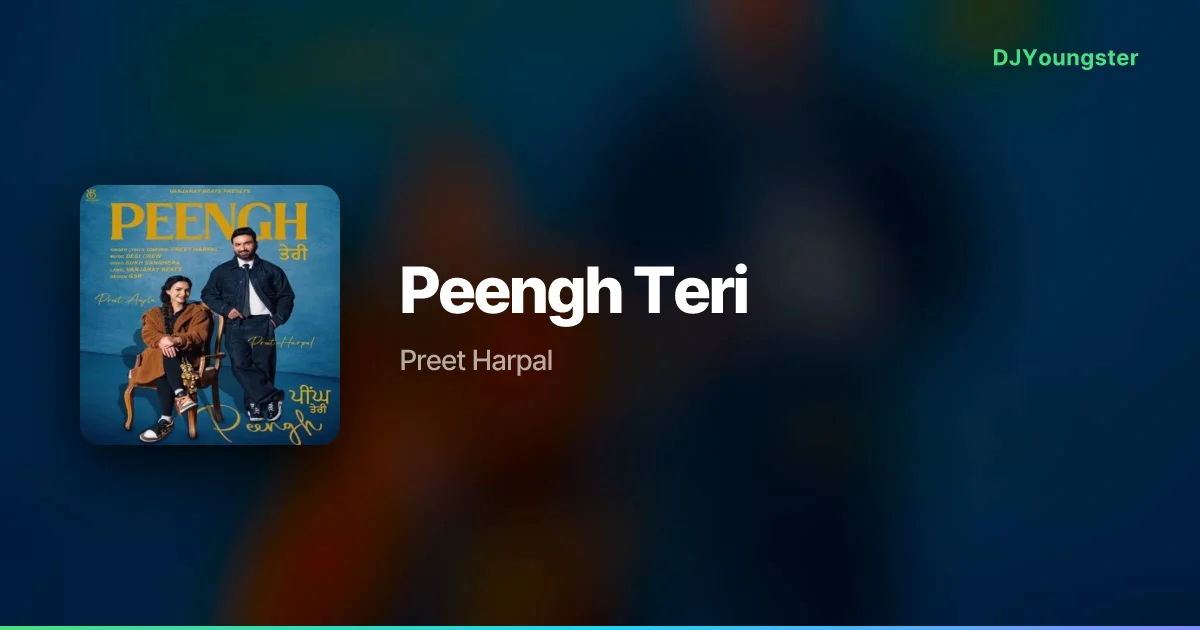 Peengh Teri Lyrics by Preet Harpal | Punjabi Song – DJYoungster