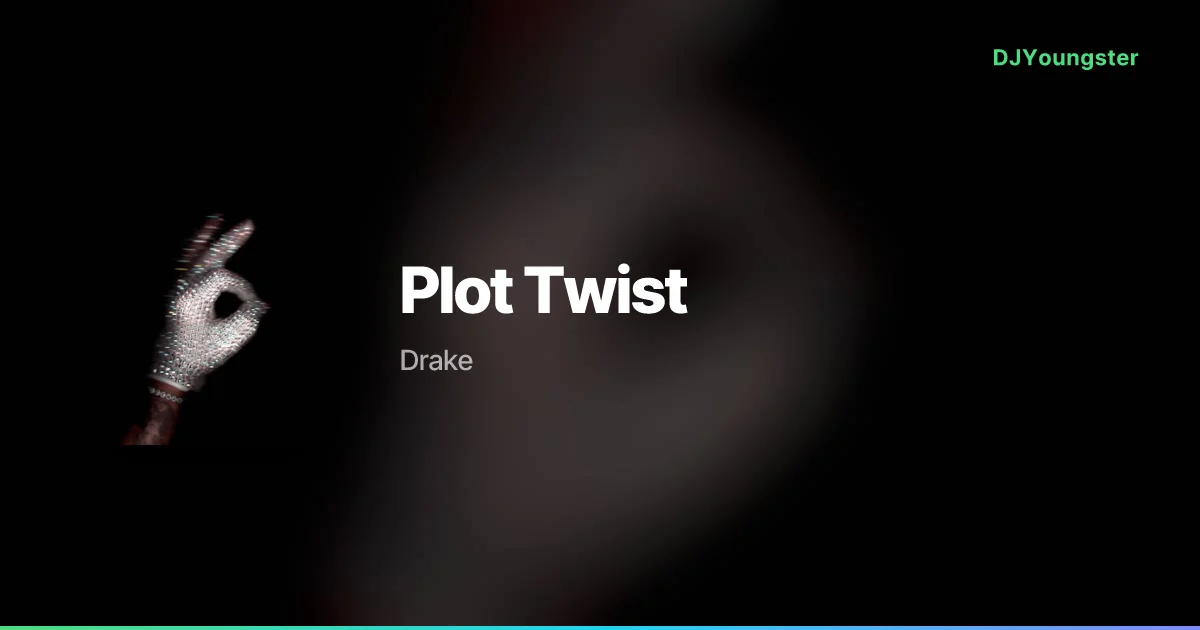  Plot Twist Lyrics by Drake | English Song – DJYoungster