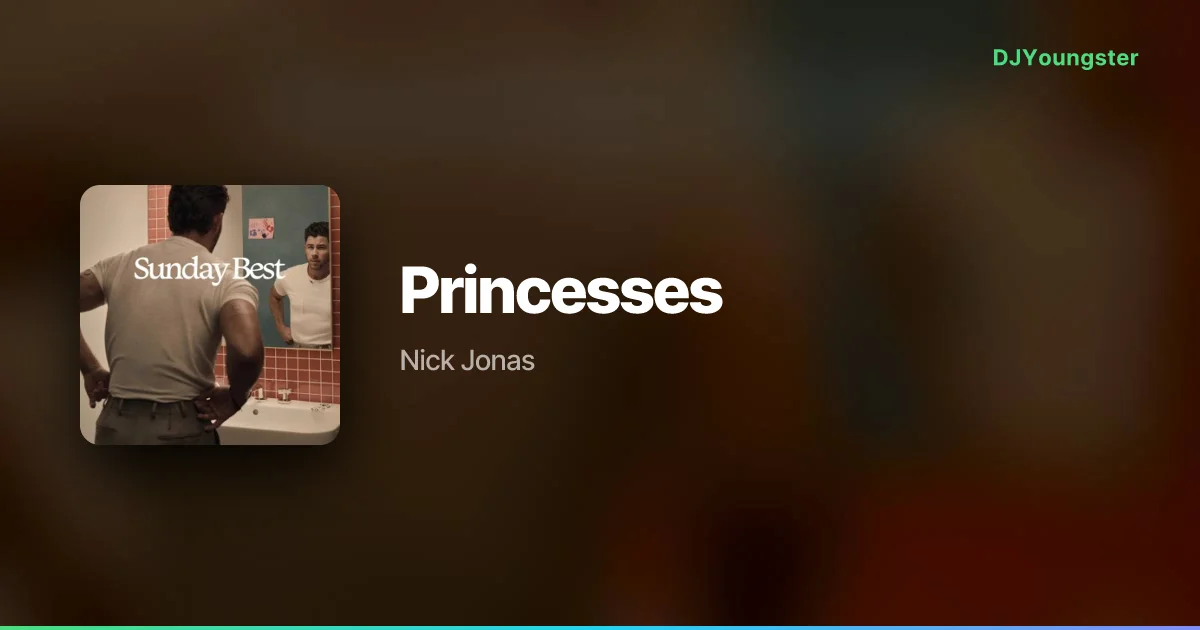 Princesses Lyrics – Sunday Best by Nick Jonas | English Song – DJYoungster