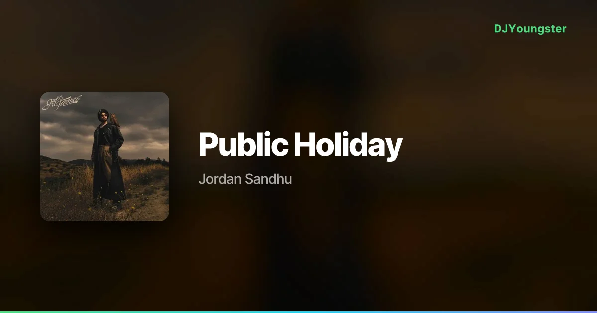 Public Holiday Lyrics – God’s Favorite by Jordan Sandhu | Punjabi Song – DJYoungster