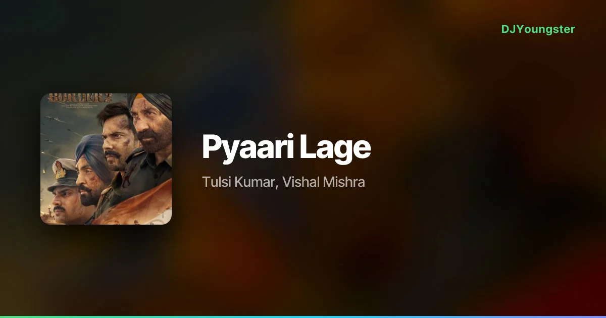 Pyaari Lage Lyrics from Border 2 (2026) by Tulsi Kumar, Vishal Mishra | Hindi Song – DJYoungster