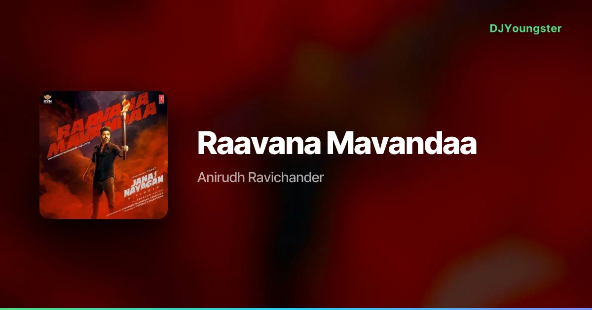 Raavana Mavandaa Lyrics from Jana Nayagan (2026) by Anirudh Ravichander | Tamil Song – DJYoungster