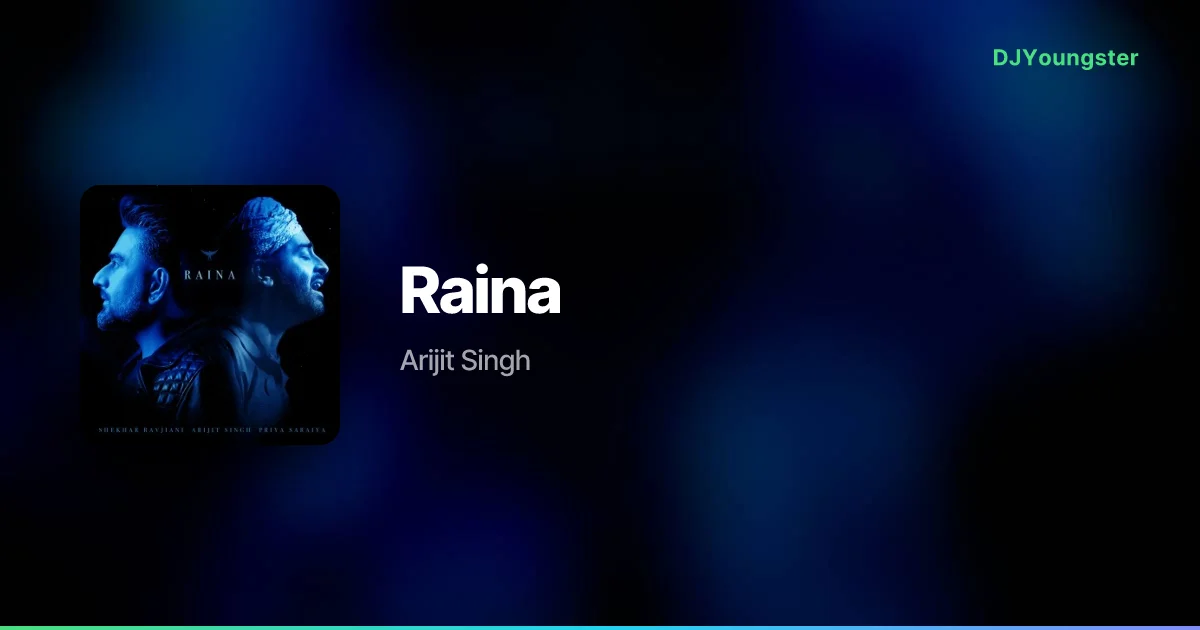 Raina Lyrics by Arijit Singh | Hindi Song – DJYoungster