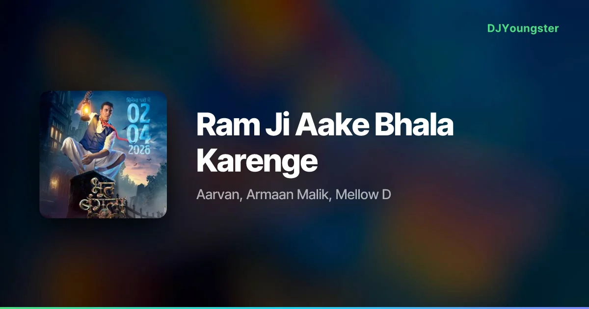 Ram Ji Aake Bhala Karenge Lyrics from Bhooth Bangla (2026) by Aarvan, Armaan Malik, Mellow D | Hindi Song – DJYoungster