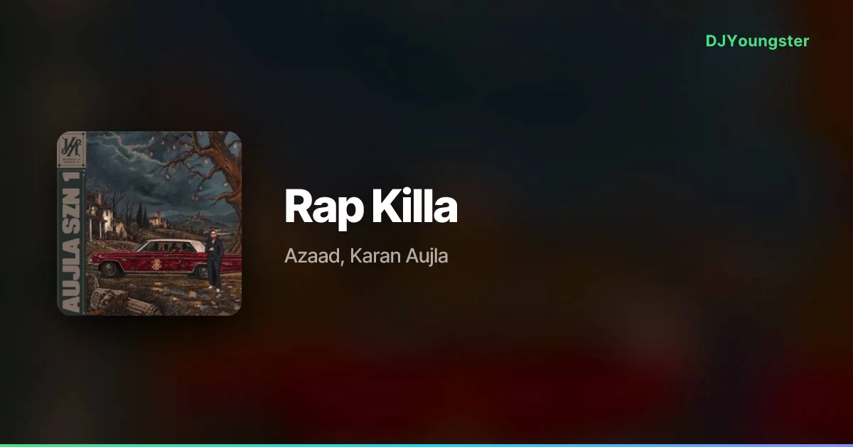 Rap Killa Lyrics – Aujla Szn 1 by Azaad, Karan Aujla | Hip Hop Song – DJYoungster