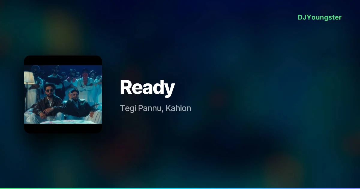 Ready Lyrics – Best Kept Secret by Tegi Pannu, Kahlon | Punjabi Song – DJYoungster