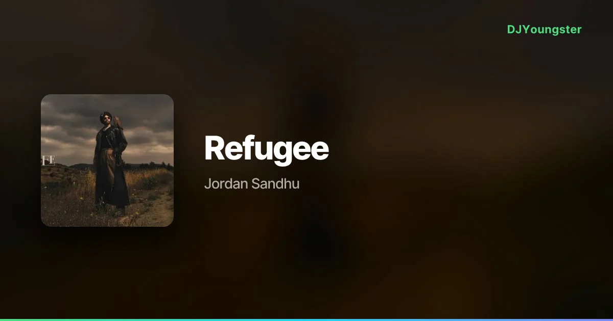 Refugee Lyrics – God’s Favorite by Jordan Sandhu | Punjabi Song – DJYoungster