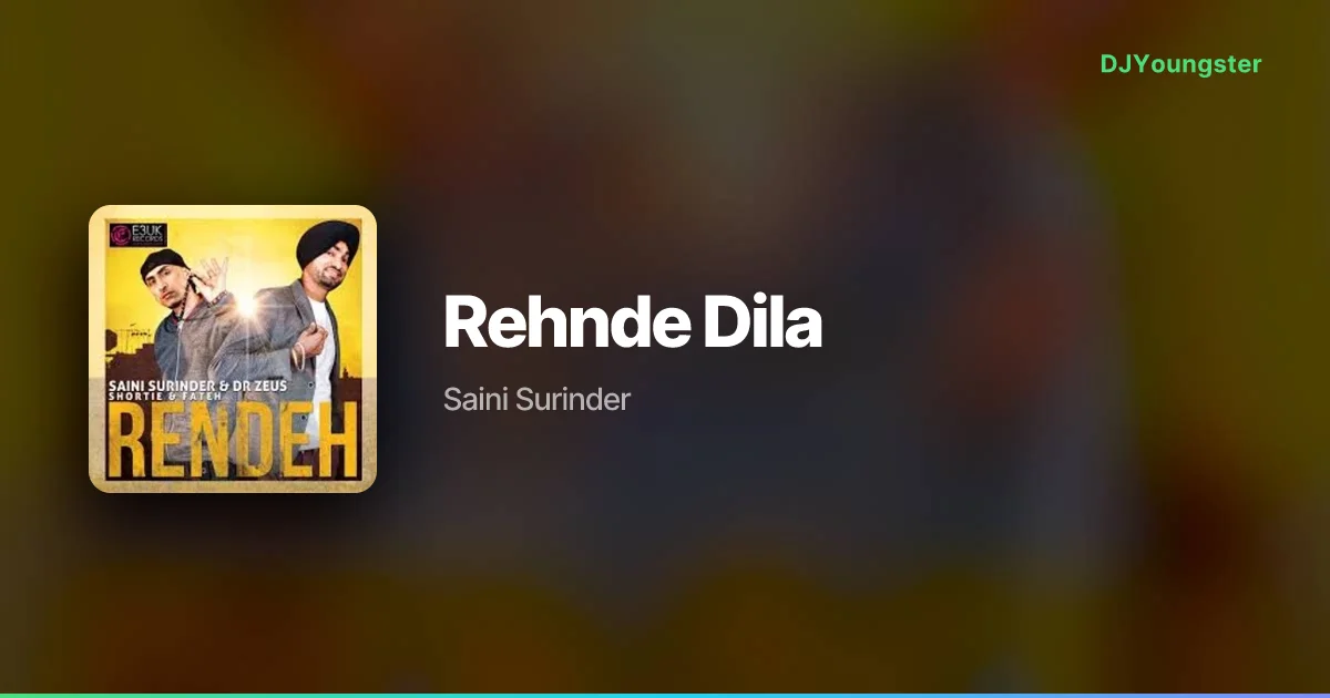 Rehnde Dila Lyrics by Saini Surinder | Punjabi Song – DJYoungster