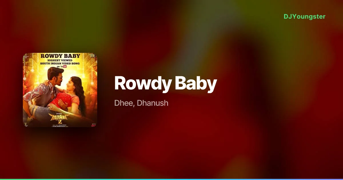 Rowdy Baby Lyrics from Maari 2 by Dhee, Dhanush  | Tamil Song – DJYoungster