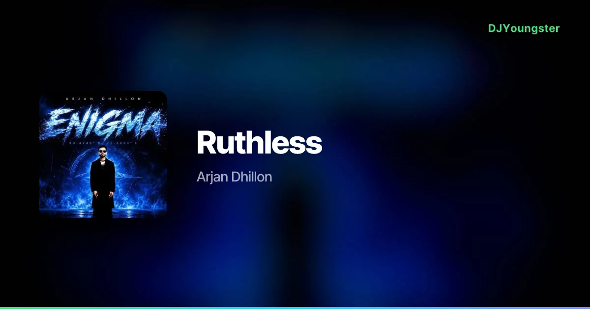 Ruthless Lyrics – Enigma by Arjan Dhillon | Punjabi Song – DJYoungster
