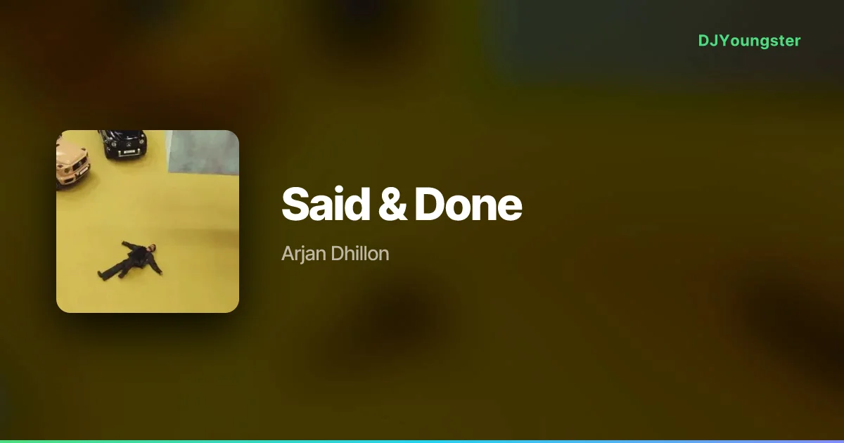Said & Done Lyrics by Arjan Dhillon | Punjabi Song – DJYoungster