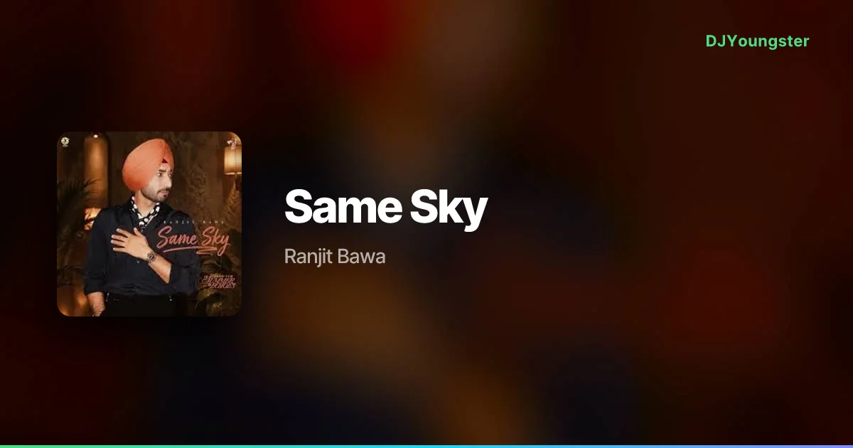 Same Sky Lyrics – Summer Echoes by Ranjit Bawa | Punjabi Song – DJYoungster