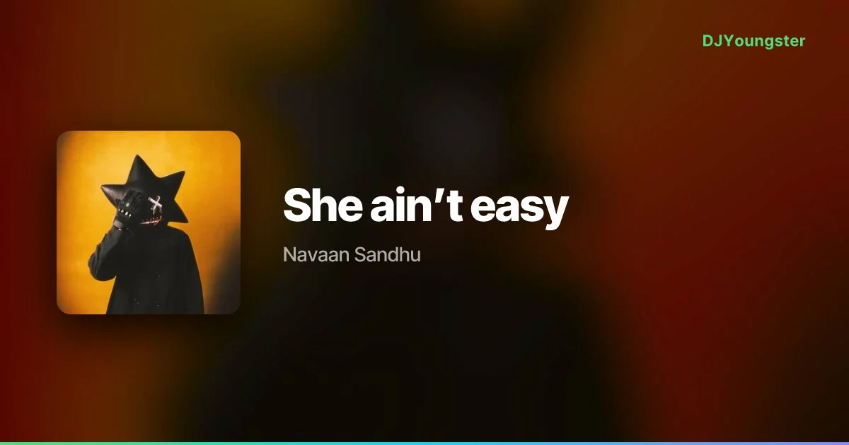 She ain’t easy Lyrics – Bipolar by Navaan Sandhu | Punjabi Song – DJYoungster