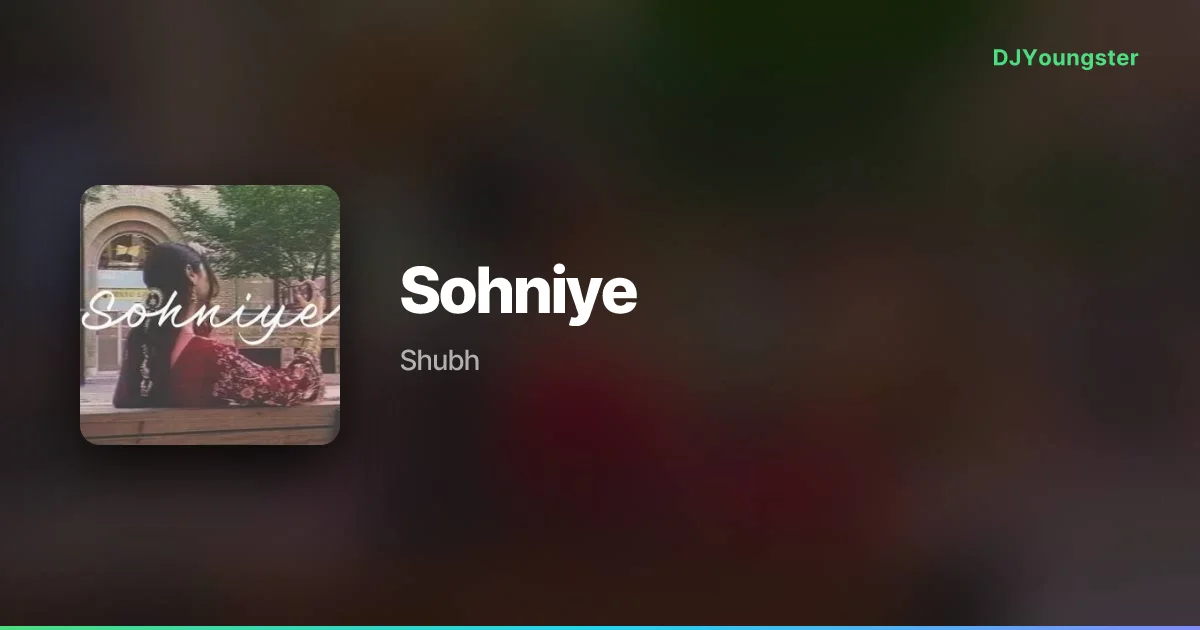 Sohniye Lyrics by Shubh | Punjabi Song – DJYoungster