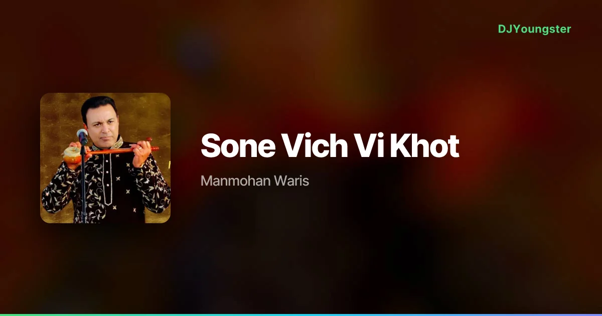 Sone Vich Vi Khot Lyrics by Manmohan Waris | Folk Song – DJYoungster