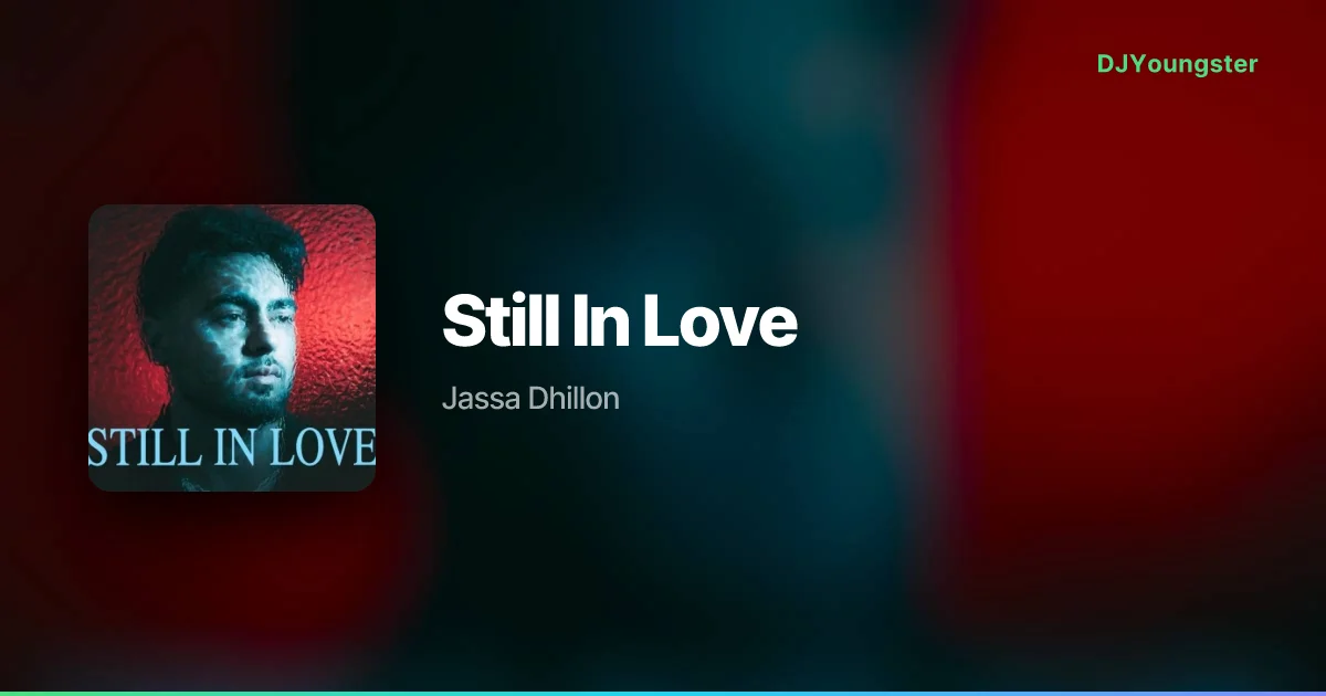 Still In Love Lyrics – Future Archives by Jassa Dhillon | Punjabi Song – DJYoungster