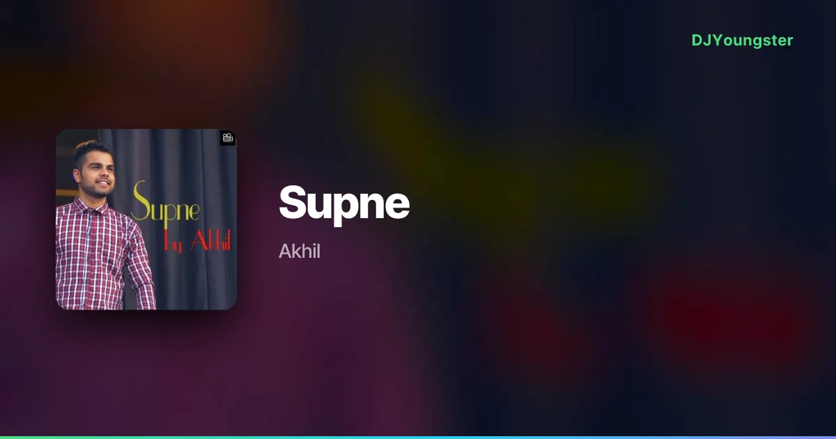 Supne Lyrics by Akhil | Punjabi Song – DJYoungster