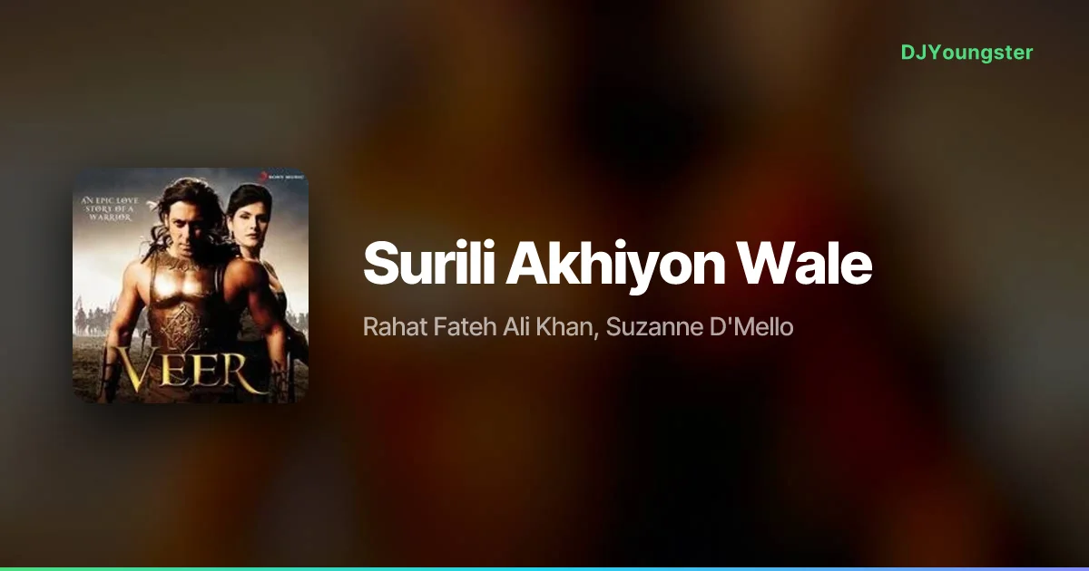 Surili Akhiyon Wale Lyrics by Rahat Fateh Ali Khan, Suzanne D'Mello | Hindi Song – DJYoungster