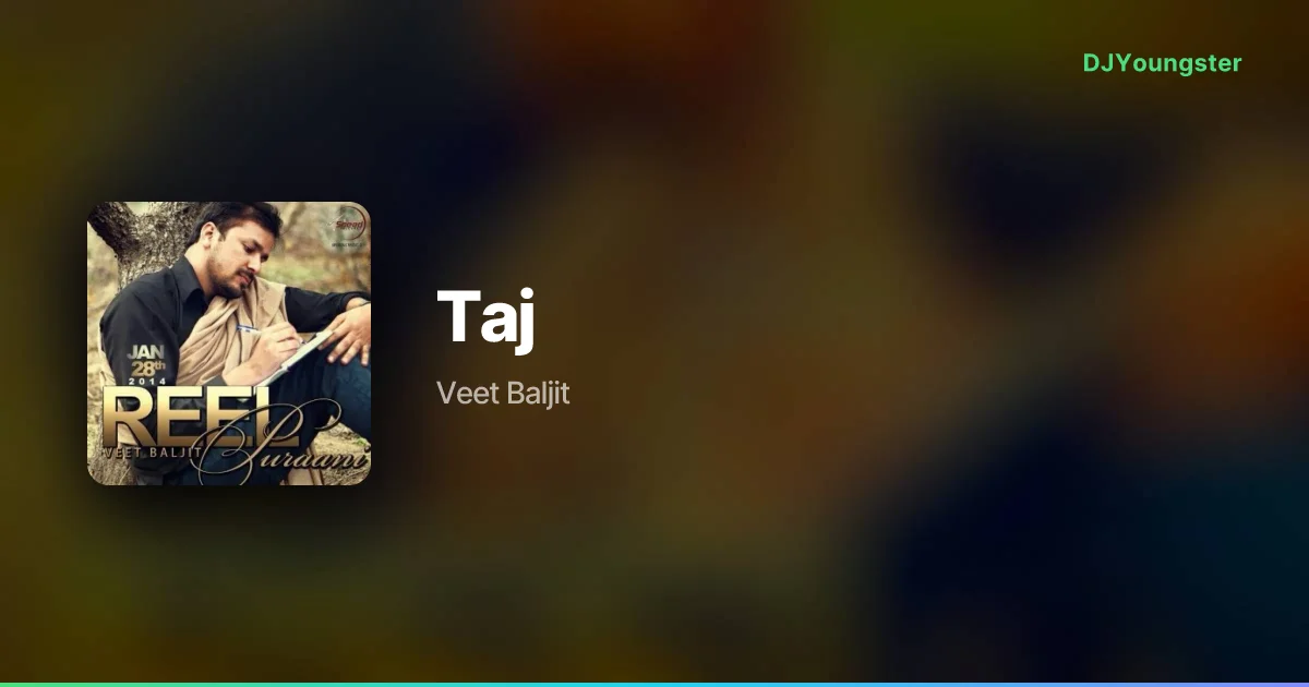 Taj Lyrics by Veet Baljit | Punjabi Song – DJYoungster