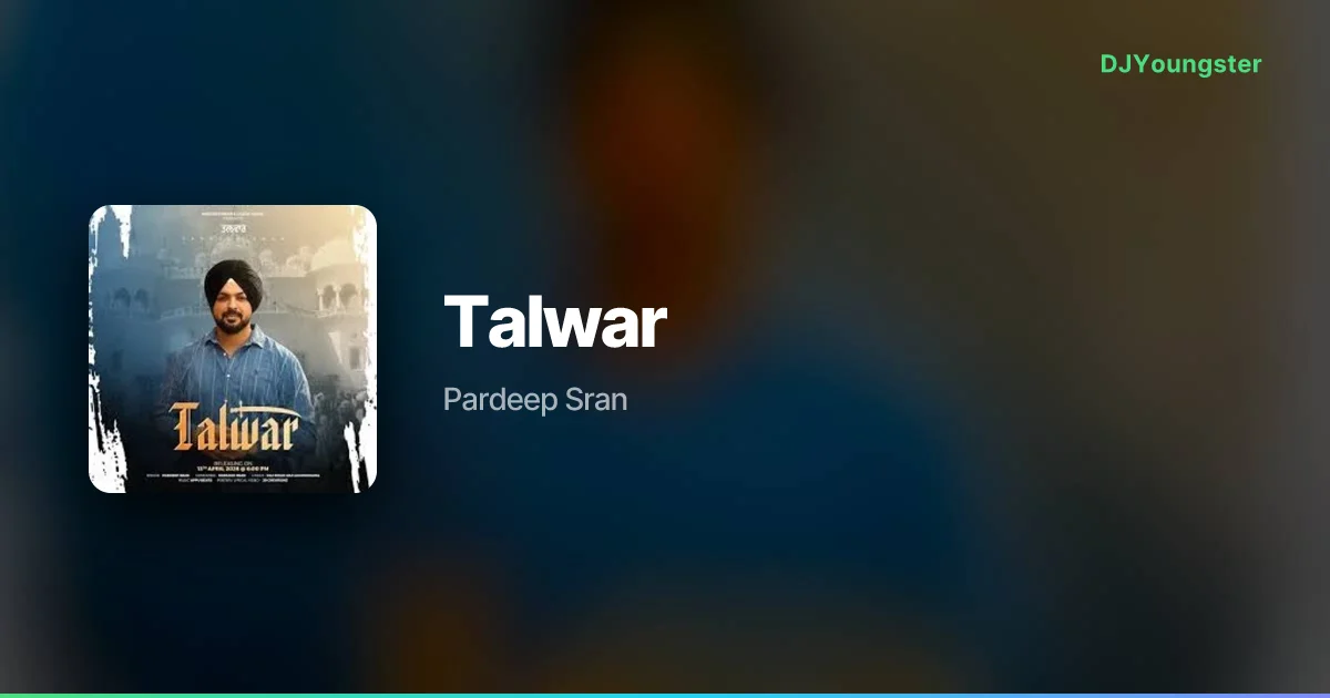 Talwar Lyrics by Pardeep Sran | Punjabi Song – DJYoungster