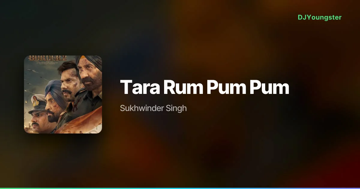 Tara Rum Pum Pum Lyrics from Border 2 (2026) by Sukhwinder Singh | Hindi Song – DJYoungster