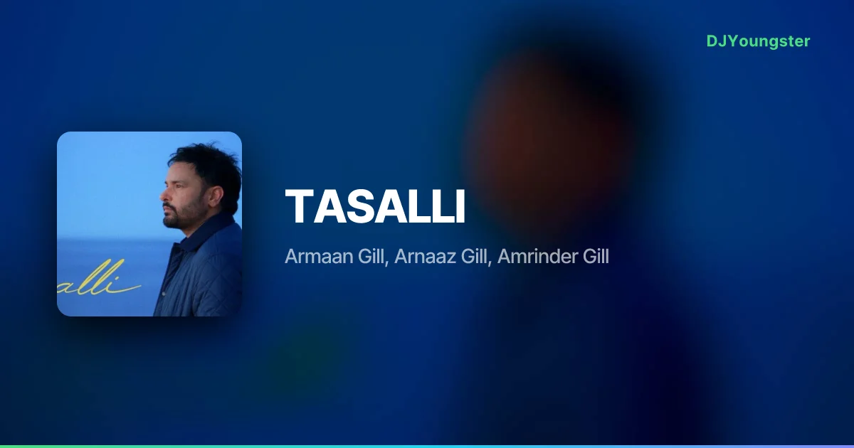 TASALLI Lyrics – Hazir by Armaan Gill, Arnaaz Gill, Amrinder Gill | Punjabi Song – DJYoungster