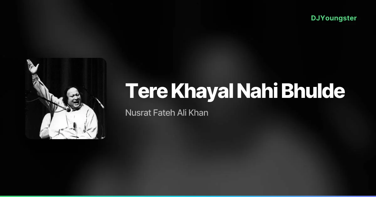 Tere Khayal Nahi Bhulde Lyrics by Nusrat Fateh Ali Khan | Punjabi Song – DJYoungster