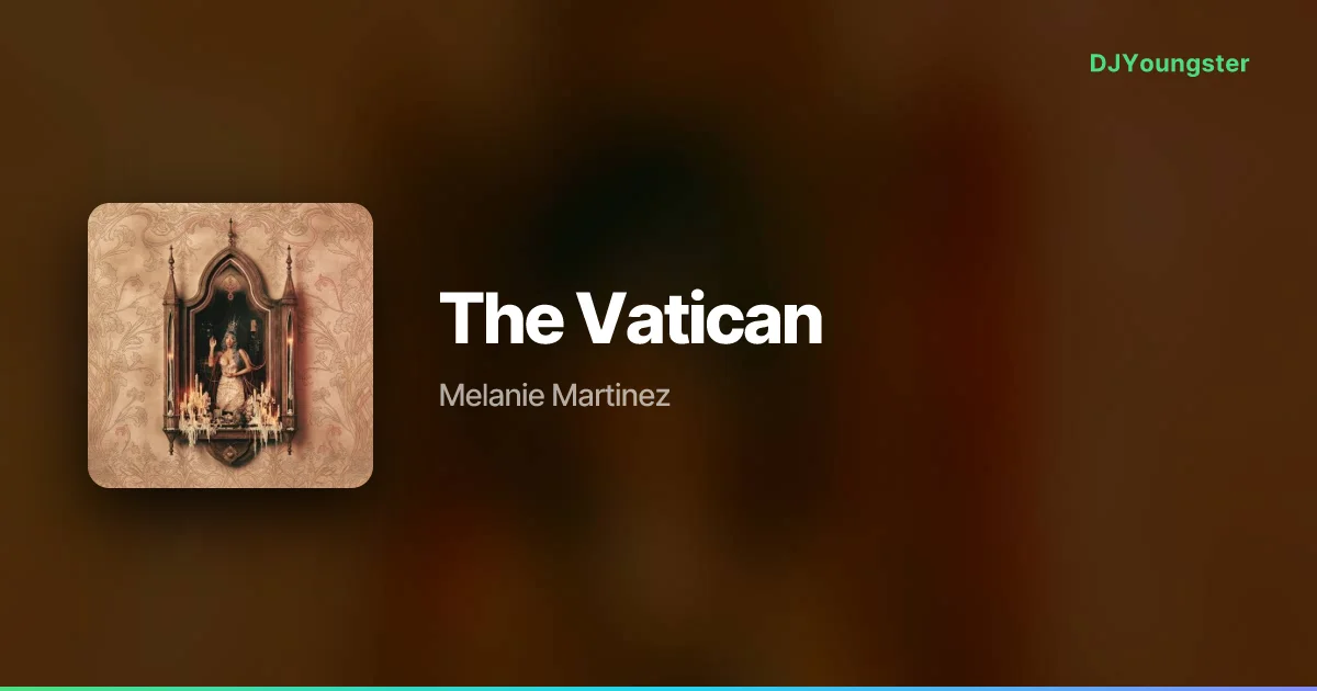 The Vatican Lyrics by Melanie Martinez | English Song – DJYoungster