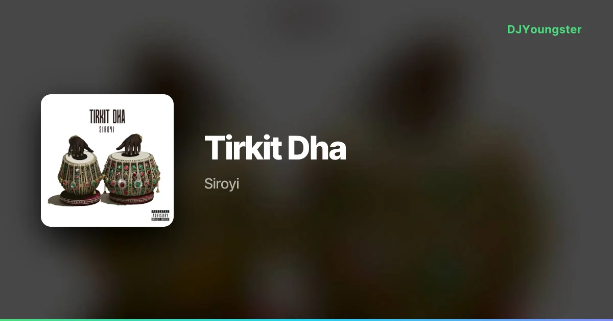 Tirkit Dha Lyrics by Siroyi | Hip Hop Song – DJYoungster