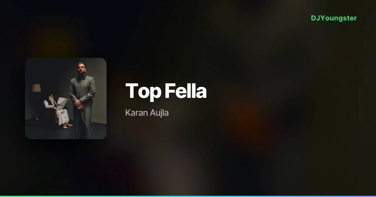 Top Fella Lyrics by Karan Aujla | Punjabi Song – DJYoungster