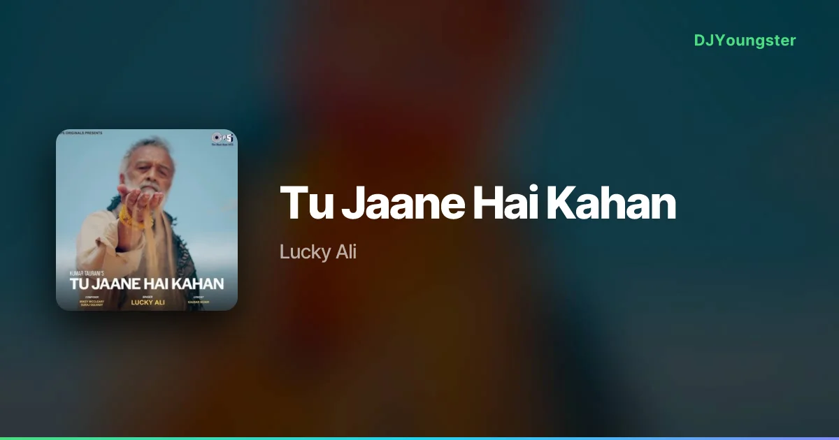 Tu Jaane Hai Kahan Lyrics by Lucky Ali | Hindi Song – DJYoungster