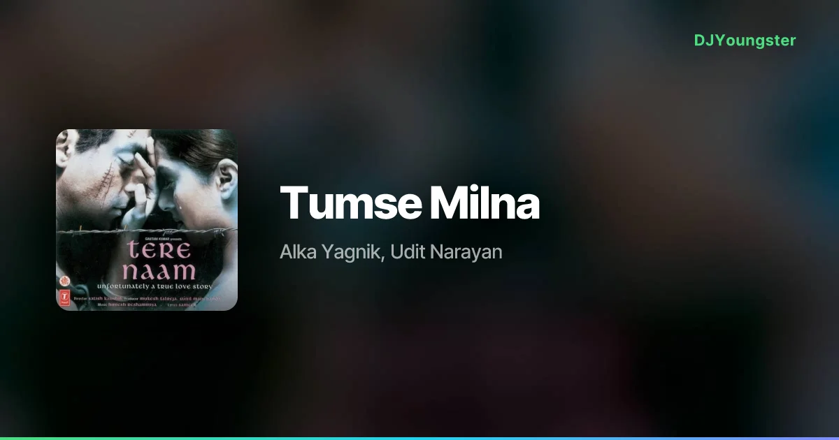 Tumse Milna Lyrics from Tere Naam (2003) by Alka Yagnik, Udit Narayan | 90s Song – DJYoungster