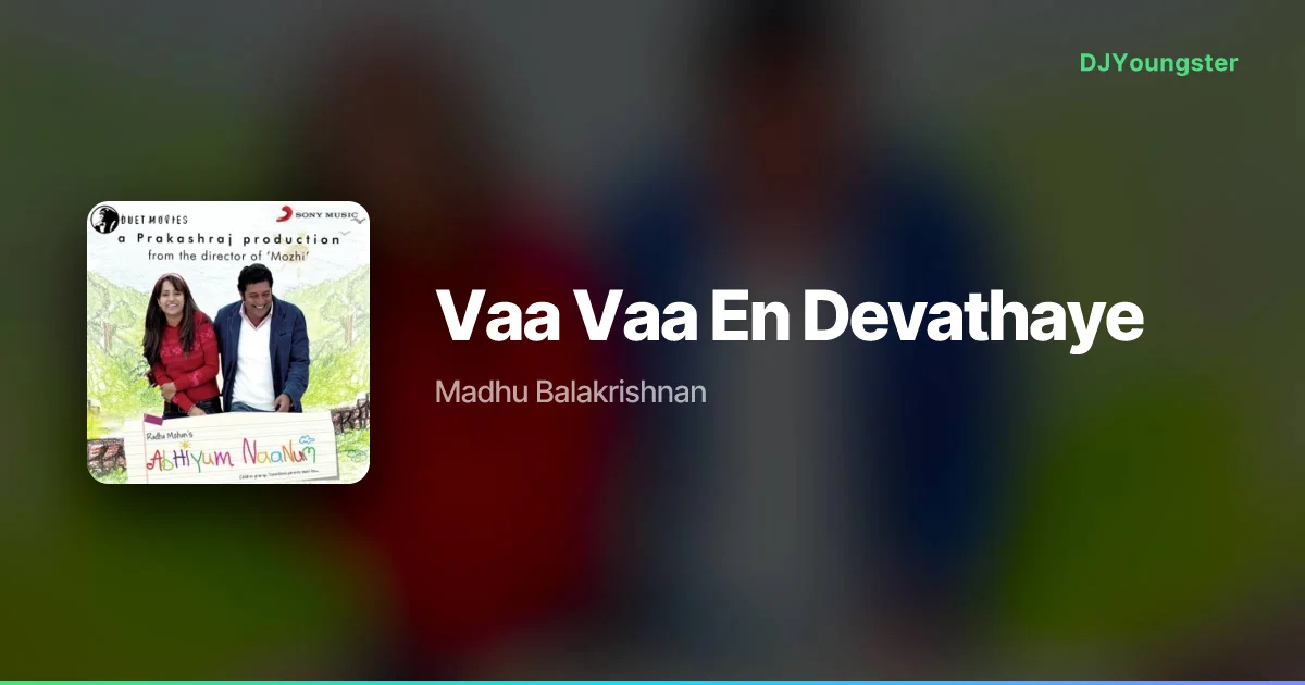 Vaa Vaa En Devathaye Lyrics by Madhu Balakrishnan | Tamil Song – DJYoungster