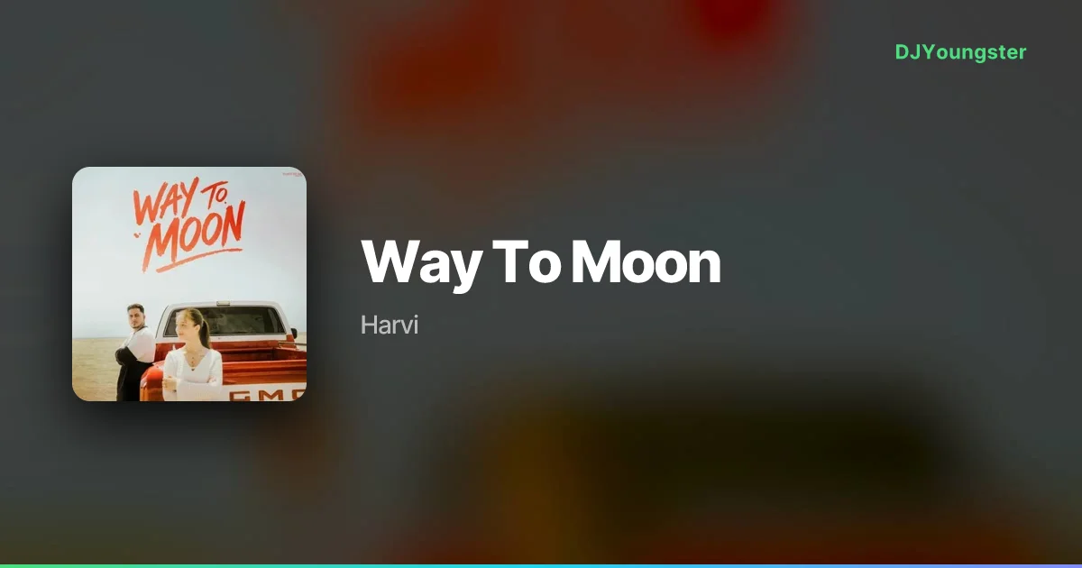 Way To Moon Lyrics by Harvi | Punjabi Song – DJYoungster